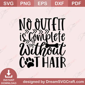 No Outfit Is Complete Without Cat Hair SVG