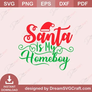 Santa Is My Homeboy SVG
