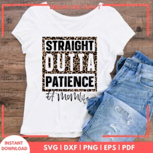 Straight Outta Patience SVG