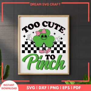 To Cute To Pinch_SaintPatrickDay SVG