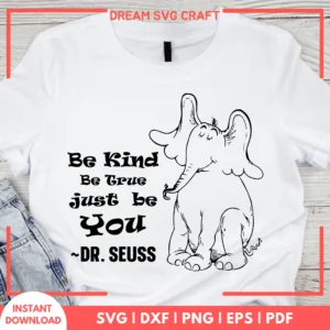 Be Kind Be True Just Be You DrSeuss SVG