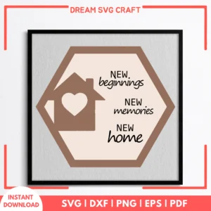 New Beginnings New Memories New Home SVG