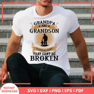 Grandpa And Grandson A Special Bond That Cant Be Broken SVG