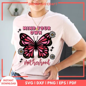 Mind Your Own Motherhood SVG