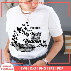 I Will Hold You In My Heart Until I Can Hold You In Heaven_Cristy SVG