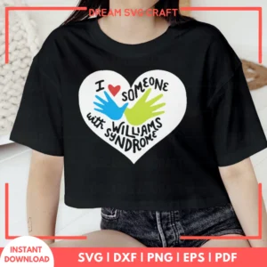 I Love Someone With Williams Syndrome SVG
