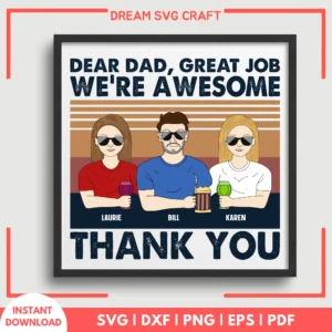 Dear Dad Great Job We Are Awesome Thank You SVG