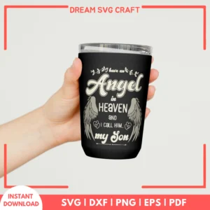 I Have An Angel In Heaven And I Call Him My Son SVG