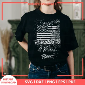 Try That In A Small Town SVG