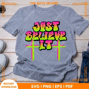 Just Believe It PNG