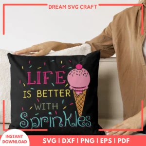 Life Is Better With Sprinkles SVG