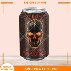 Touch My Coffee And I Will Drink It From Your Skull PNG