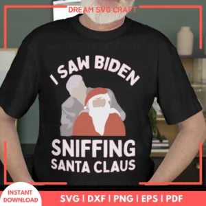 I Saw Biden Sniffing Santa Claus SVG