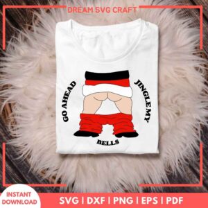 Go Ahead Jingle My Bells SVG – Funny Christmas Cut File
