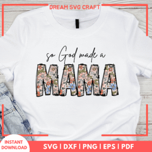 So God Made a Mama PNG Download – Free & Heartfelt Design