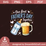 Our First Father's Day Together PNG – Cute & Memorable Design
