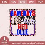 Gamedays We Wear Red And Blue SVG