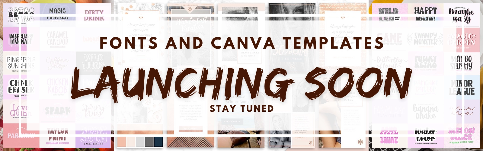 Exciting announcement banner showing Fonts and Canva Templates launching soon with aesthetic previews in the background.