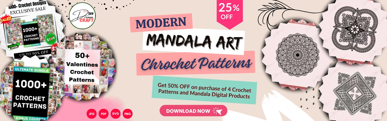 Digital promotional banner featuring modern mandala art and 1000+ crochet patterns bundle from DreamSVG Craft. Highlights 25% OFF sale and additional 50% OFF on purchase of 4 crochet patterns or mandala digital products. Includes Valentine's crochet patterns, mandala illustrations, and bonus courses.