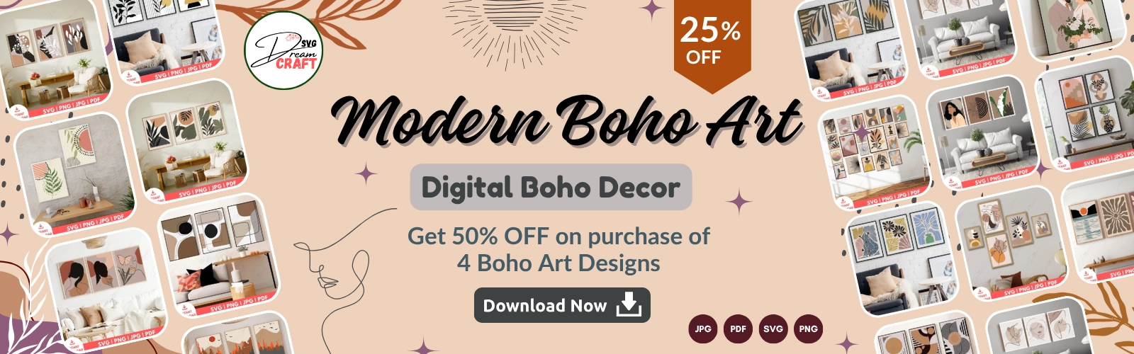 Modern Boho Art banner featuring digital boho wall art bundles with home decor mockups, offering 25% off and 50% off on purchase of 4 designs at DreamSVGCraft